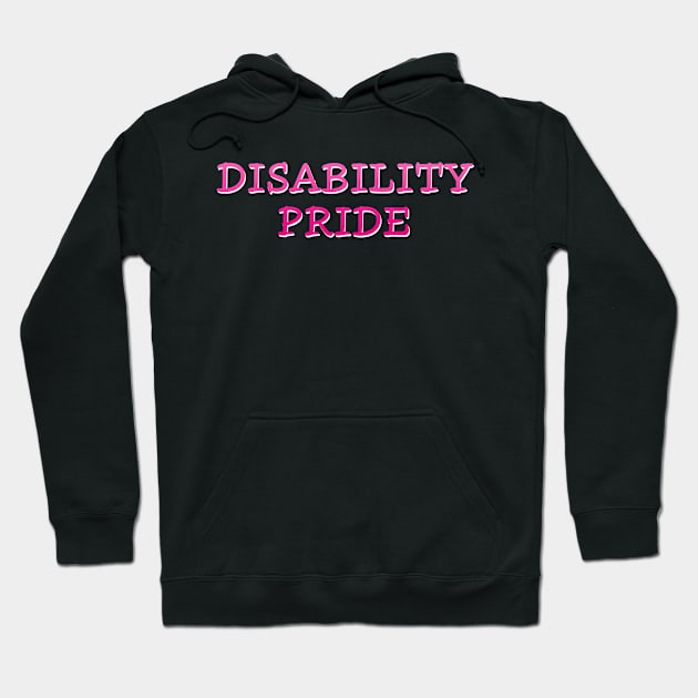 Disability Pride (2) Hoodie by PhineasFrogg